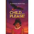Child....Please: God Speak Through Dreams