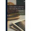 Life and Labour of the People in London