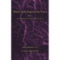 History of the Dogma of the Trinity, Volume 1: From Its Origins to the Council of Nicaea