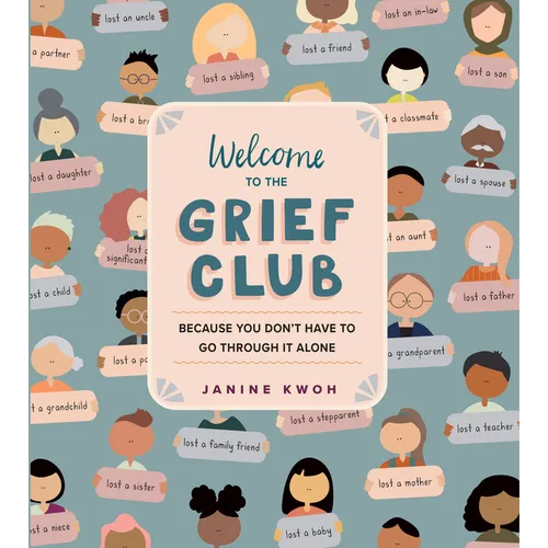 Welcome to the Grief Club: Because You Don't Have to Go Through It Alone