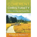 Coherent Christianity: A More Liberating, Less-Traveled Way