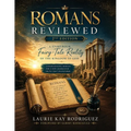 Romans Reviewed: Our Storybook Fairy-Tale Reality of the Kingdom of God