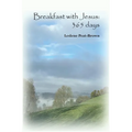 Breakfast with Jesus: 365 days
