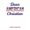 Dear American Christian