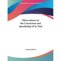 Observations on the Conversion and Apostleship of St. Paul