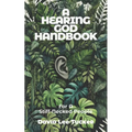 A Hearing God Handbook: For A Stiff-Necked People