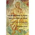 The Kingdom of God and the Son of Man: A Study in the History of Religion