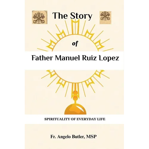 The Story of Father Manuel Ruiz Lopez