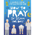 How to Pray in Islam for Boys