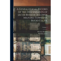 A Genealogical Record of the Descendants of Jacob Beidler of Lower Milford Township, Bucks Co., Pa.; Volume 1