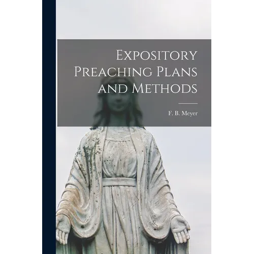 Expository Preaching Plans and Methods [microform]