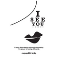 I See You: A Memoir