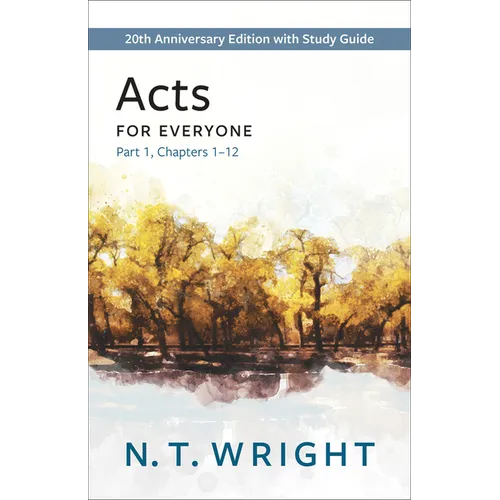 Acts for Everyone, Part 1: 20th Anniversary Edition with Study Guide, Chapters 1-12