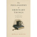 The Philosophy of Ordinary Things