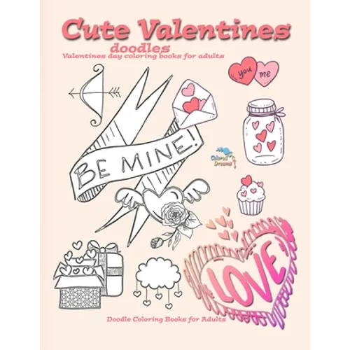 Cute Valentines doodles valentines day coloring books for adults: Doodle coloring books for adults