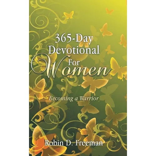 365-Day Devotional for Women: Becoming a Warrior