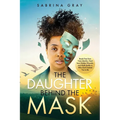 The Daughter Behind The Mask: Break Free from False Identity, Heal from Hidden Wounds, and Walk Boldly in Who God Created You to Be