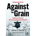 Against the Grain: Defiant Giants Who Changed the World
