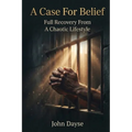 A Case For Belief: Full Recovery from a Chaotic Lifestyle