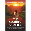 The Architect of After: From the Red Dirt of Jamaica to the Office of Success