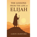 Lessons from the Life of Elijah