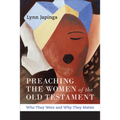 Preaching the Women of the Old Testament