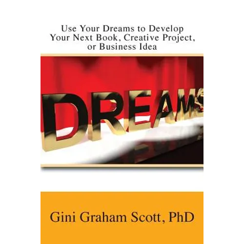 Use Your Dreams to Develop Your Next Book, Creative Project, or Business Idea