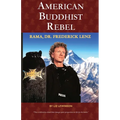 American Buddhist Rebel: Rama, Dr. Frederick Lenz