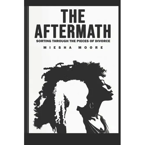 The Aftermath: Sorting Through the Pieces of Divorce