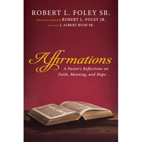 Affirmations: A Pastor's Reflections on Faith, Meaning, and Hope