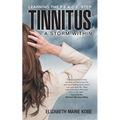 Tinnitus: A Storm Within: Learning the P.E.A.C.E. Step