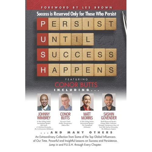 P. U. S. H. Persist until Success Happens Featuring Conor Butts: Success Is Reserved Only for Those Who Persist