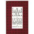 The Vedic Origins of Karma: Cosmos as Man in Ancient Indian Myth and Ritual