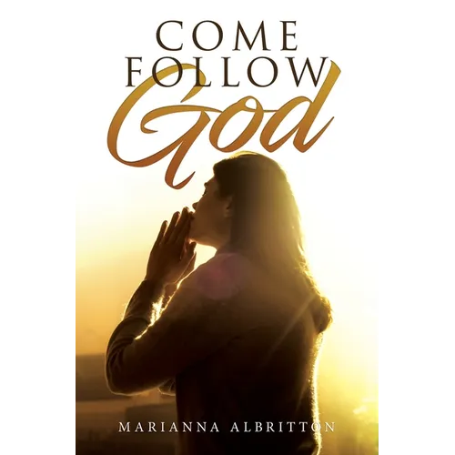 Come Follow God