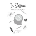 In Session: A Collection of Healing Poems