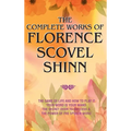 The Complete Works of Florence Scovel Shinn