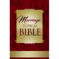 Marriage Topical Bible: God's Complete Blueprint for Extraordinary Love