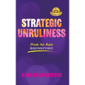 Strategic Unruliness