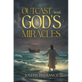 Outcast With God's Miracles