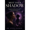 Meet Your Shadow: The Complete Guide to Shadow Work - Explore Your Hidden Self, Heal Unconscious Patterns, Integrate Your Whole Personality Using Jung