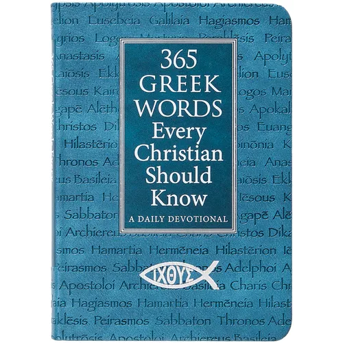 365 Greek Words Every Christian Should Know: A Daily Devotional
