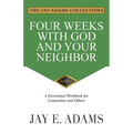 Four Weeks with God and Your Neighbor