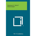 Whence? Why? Whither?