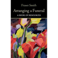 Arranging a Funeral - A Book of Resources