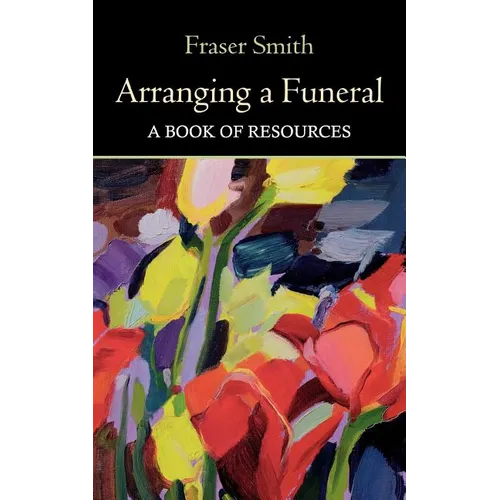 Arranging a Funeral - A Book of Resources