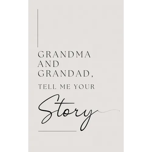 Grandma and Grandad, tell me your story (Hardback)