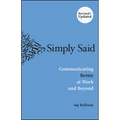 Simply Said: Communicating Better at Work and Beyond