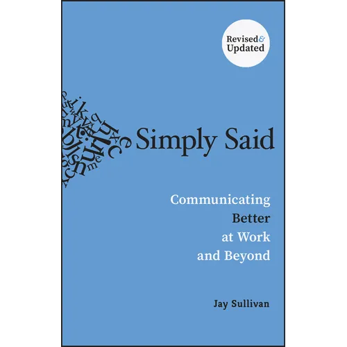 Simply Said: Communicating Better at Work and Beyond