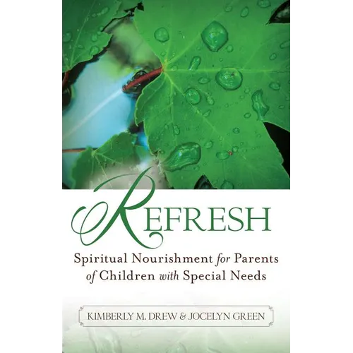 Refresh: Spiritual Nourishment for Parents of Children with Special Needs