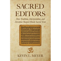 Sacred Editors: How Tradition, Interpretation, and Devotion Shaped Hindu Sacred Texts